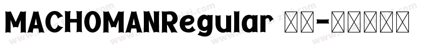 MACHOMANRegular 常规字体转换